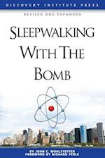 Sleepwalking with the Bomb