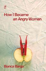 How I Became an Angry Woman