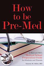 How to Be Pre-Med