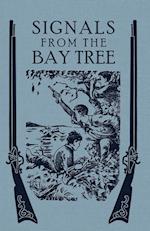 Signals From the Bay Tree 