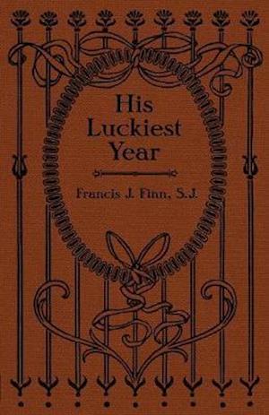 His Luckiest Year: A Sequel to "Lucky Bob"