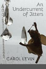 An Undercurrent of Jitters