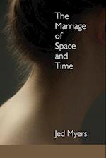 The Marriage of Space and Time