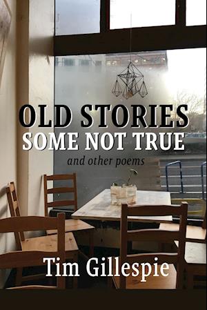 Old Stories, Some Not True and other poems