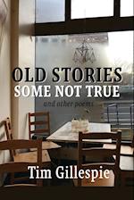 Old Stories, Some Not True and other poems 