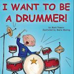 I Want to Be a Drummer!