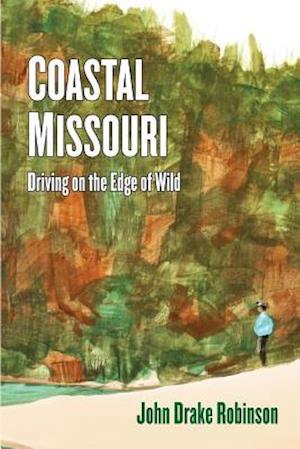 Coastal Missouri: Driving on the Edge of Wild