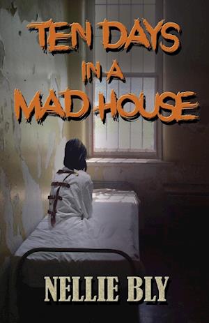 Ten Days in a Madhouse