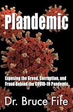 Plandemic: Exposing the Greed, Corruption, and Fraud Behind the COVID-19 Pandemic 