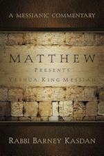 Matthew Presents Yeshua, King Messiah