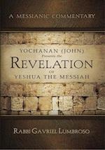 Yochanan (John) Presents the Revelation of Yeshua the Messiah