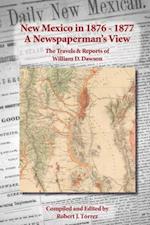 New Mexico in 1876-1877: A Newspaperman's View