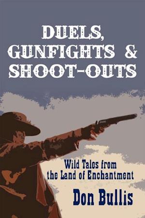 Duels, Gunfights and Shoot-Outs