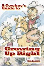 Cowboy's Guide to Growing Up Right
