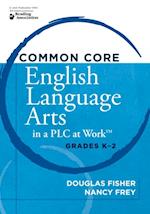 Common Core English Language Arts in a PLC at Work(R), Grades K-2