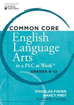 Common Core English Language Arts in a Plc at Worktm, Grades 9-12