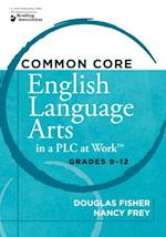 Common Core English Language Arts in a PLC at Work(R), Grades 9-12