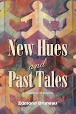 New Hues and Past Tales