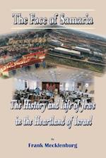 The Face of Samaria: The History and Life of Jews in the Heartland of Israel 