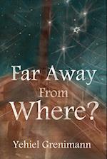 Far Away from Where? 