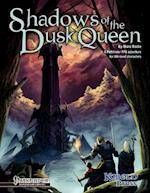 Shadows of the Dusk Queen (Pathfinder Roleplaying Game Adventure)