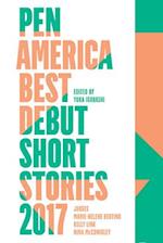 PEN America Best Debut Short Stories 2017