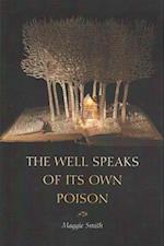 The Well Speaks of Its Own Poison 