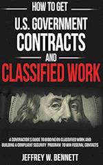 How to Get U.S. Government Contracts and Classified Work