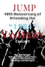 Jump: 40th Anniversary of Attending the "1984 Van Halen Concert 