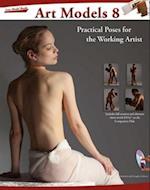 Art Models 8 : Practical Poses for the Working Artist