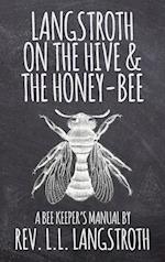 Langstroth on the Hive and the Honey-Bee, A Bee Keeper's Manual