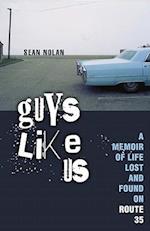 Guys Like Us: A Memoir of Life Lost and Found 