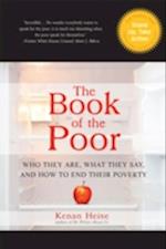 The Book of the Poor : Who They Are, What They Say, and How To End Their Poverty