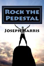 Rock the Pedestal