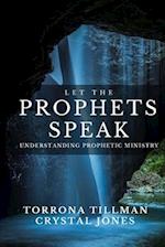 Let the Prophets Speak: Understanding Prophetic Ministry 