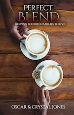 Perfect Blend: Helping Stepfamilies thrive 