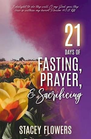 21 Days of Fasting, Praying, and Sacrificing