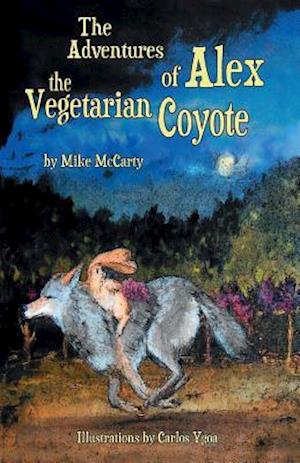 The Adventures of Alex the Vegetarian Coyote