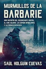 Murmullos de La Barbarie, una distopía del desenchufe digital, el cine silente, la comida ambulante y la música acústica