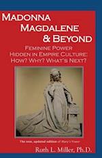 Madonna Magdalene and Beyond: Feminine Power hidden in empire culture: why? how? what's next? 