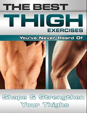 Best Thigh Exercises You've Never Heard Of