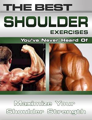 Best Shoulder Exercises You've Never Heard Of