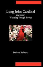 Long John Cardinal and Other Watering Trough Stories