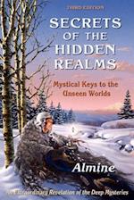 Secrets of the Hidden Realms, Mystical Keys to the Unseen Worlds (3rd edition) 