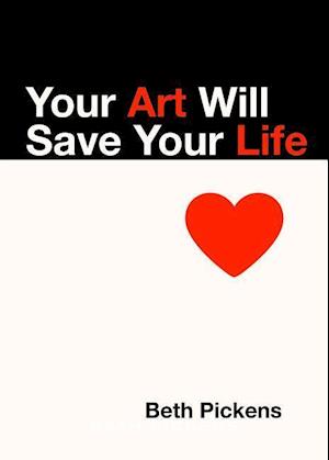 Your Art Will Save Your Life