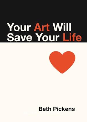 Your Art Will Save Your Life