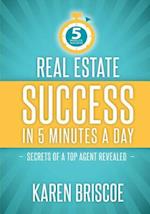 Real Estate Success in 5 Minutes a Day