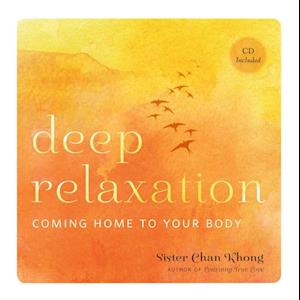 Deep Relaxation : Coming Home to Your Body