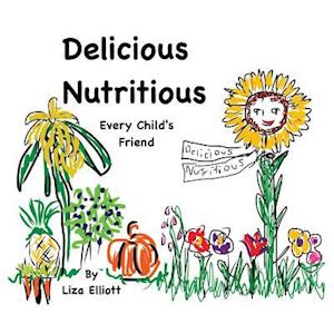 Delicious Nutritious Every Child's Friend