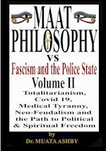 Maat Philosophy Versus Fascism and the Police State Vol. 2 